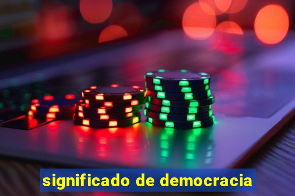 significado de democracia